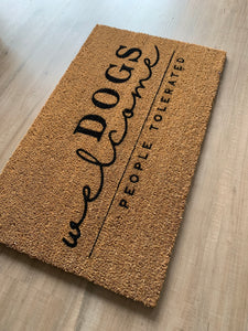 Dogs welcome people tolerated | Doormat