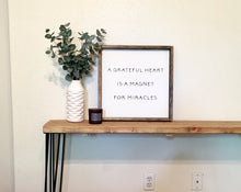 Load image into Gallery viewer, A grateful heart is a magnet for miracles | Framed wood sign