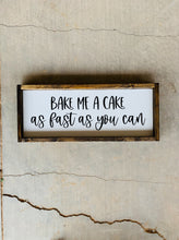 Load image into Gallery viewer, Bake me a cake | Framed wood sign
