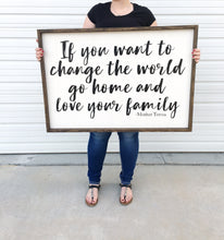 Load image into Gallery viewer, If you want to change the world | Framed wood sign