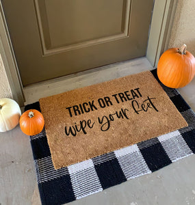 Trick or treat wipe your feet  Doormat