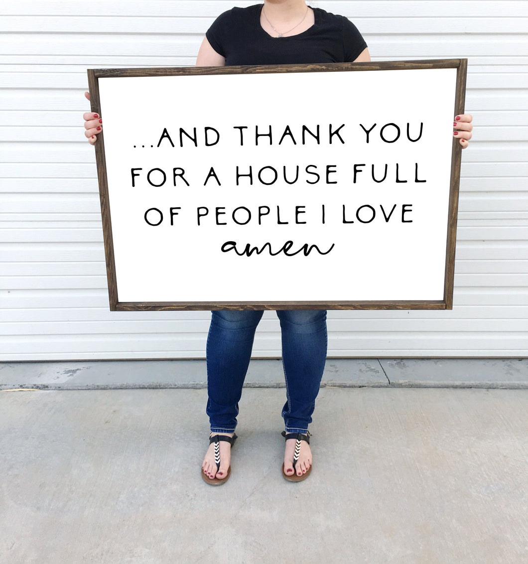 And thank you for a house full of people I love amen | Framed wood sign