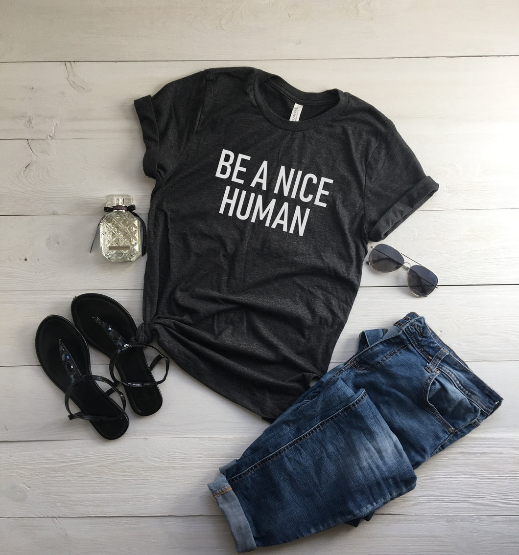 Be a nice human | unisex t-shirt