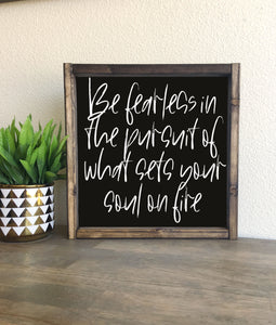 Be fearless | Framed wood sign