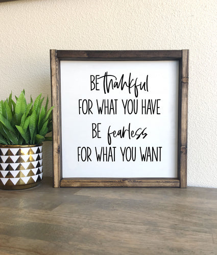 Be thankful Be fearless | Framed wood sign