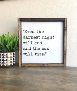 Even the darkest night will end | Framed wood sign