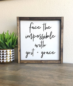 Face the impossible with grit and grace