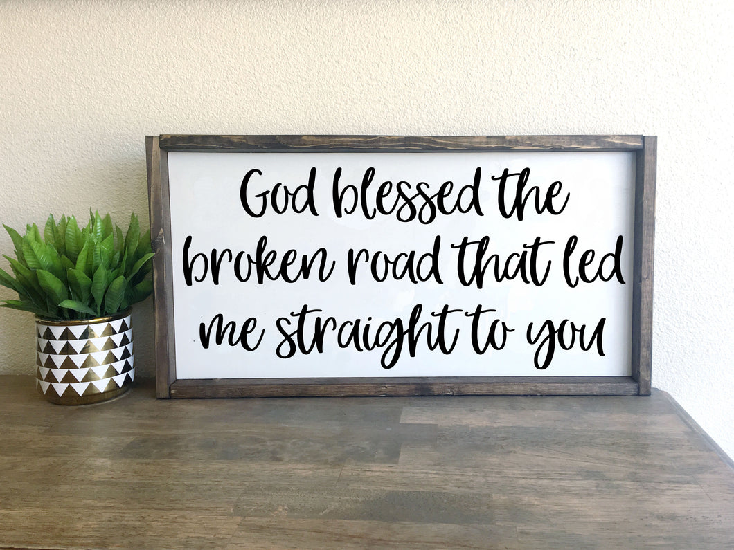 God blessed the broken road | Framed wood sign