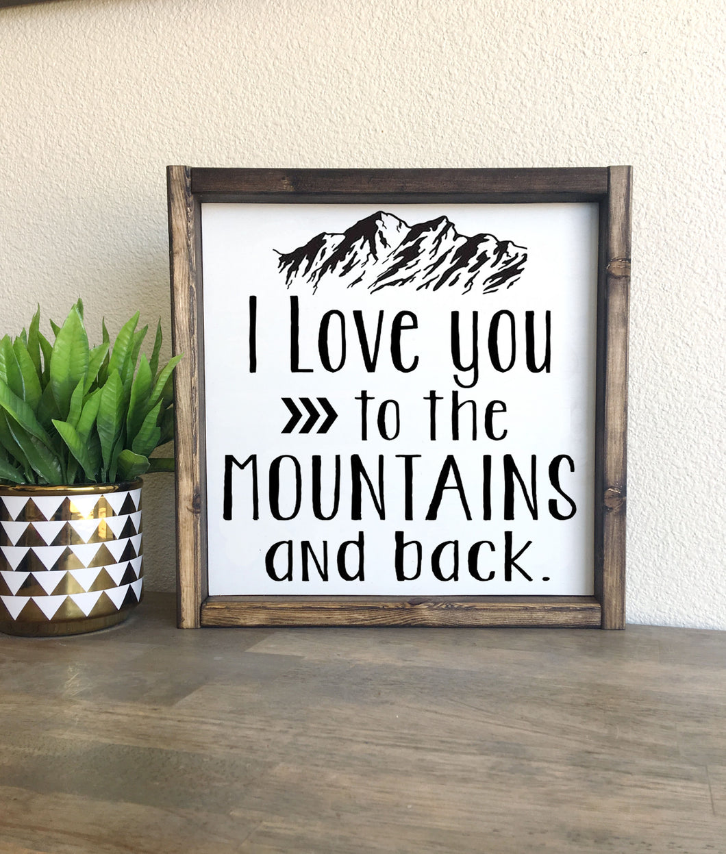 I love you to the mountains and back | Framed wood sign