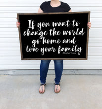 Load image into Gallery viewer, If you want to change the world | Framed wood sign