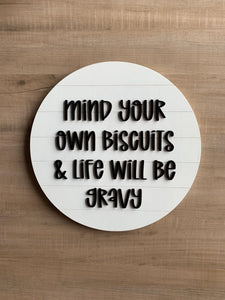 Mind your own biscuits and life will be gravy