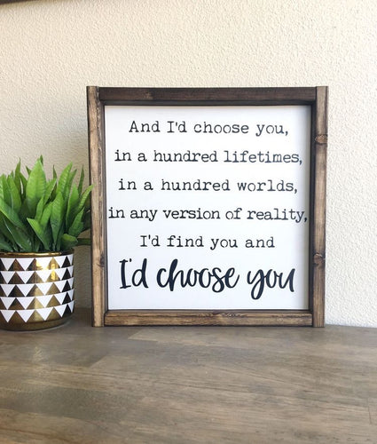 I’d choose you | Framed wood sign