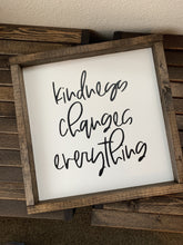 Load image into Gallery viewer, Kindness changes everything | Framed wood sign