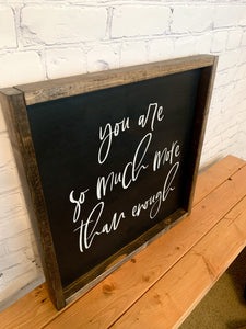 You are so much more than enough | Framed wood sign